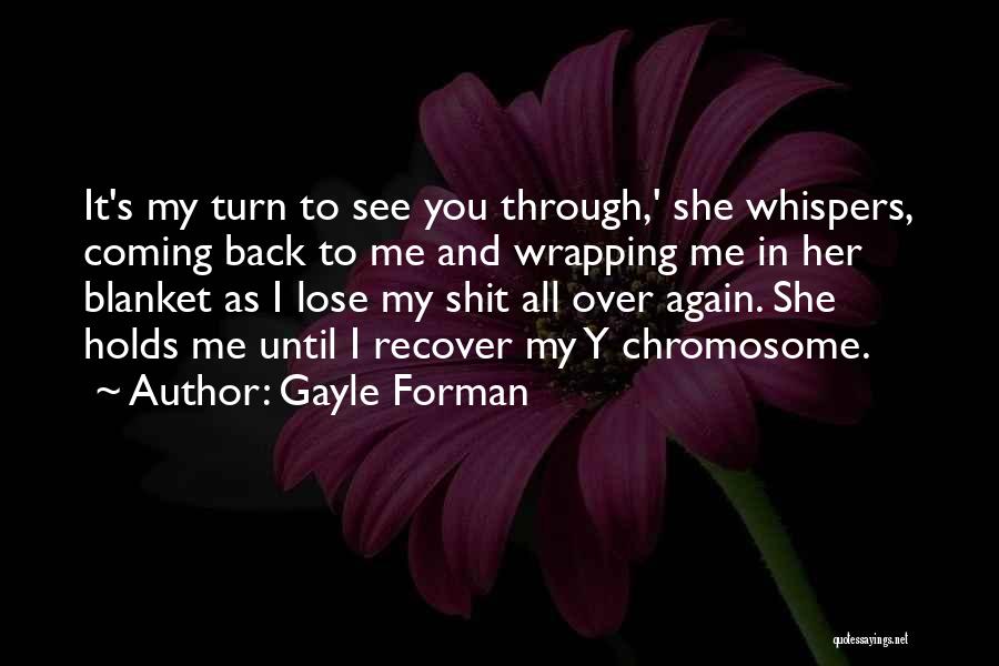 Y Chromosome Quotes By Gayle Forman