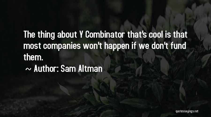 Y Combinator Quotes By Sam Altman