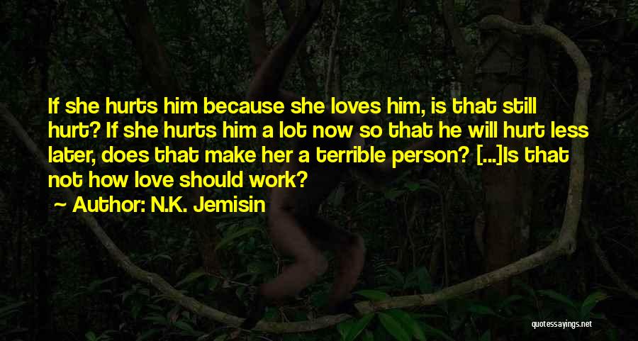 Y Does Love Hurt Quotes By N.K. Jemisin