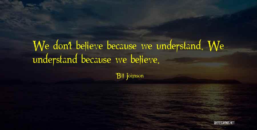 Y Dont U Understand Me Quotes By Bill Johnson Y Dont U Understand Me Quotes By Bill Johnson