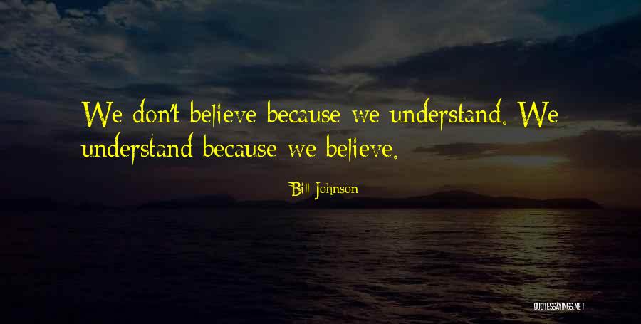 Y Dont U Understand Me Quotes By Bill Johnson