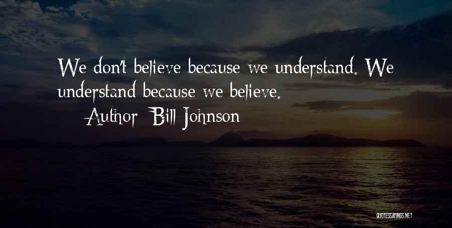 Y Dont U Understand Quotes By Bill Johnson