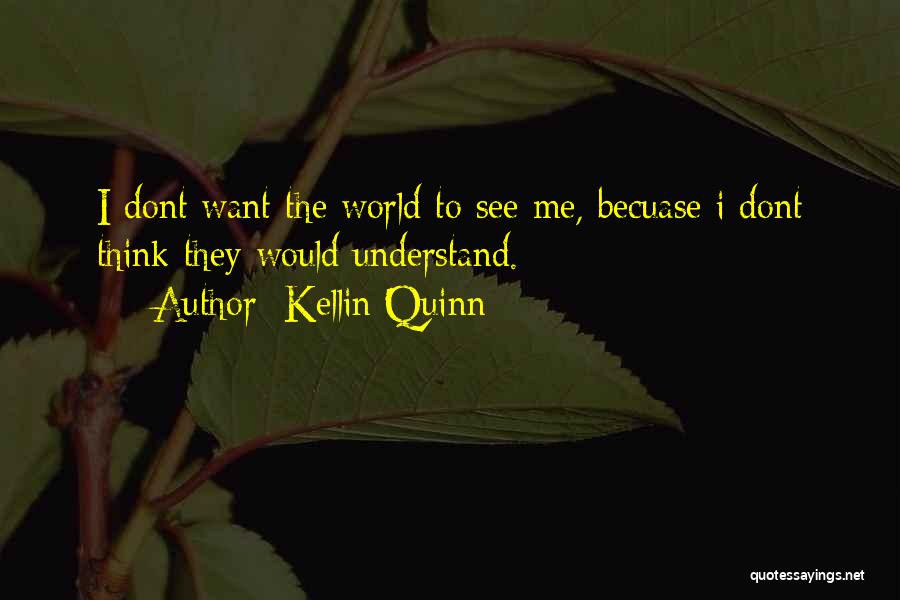Y Dont U Understand Quotes By Kellin Quinn