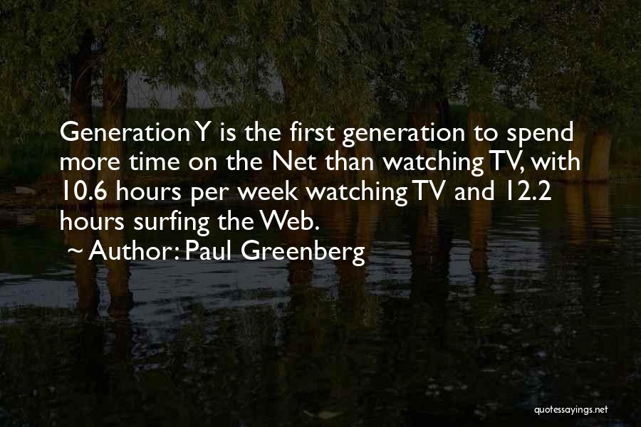 Y Generation Quotes By Paul Greenberg