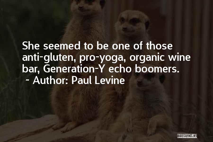 Y Generation Quotes By Paul Levine