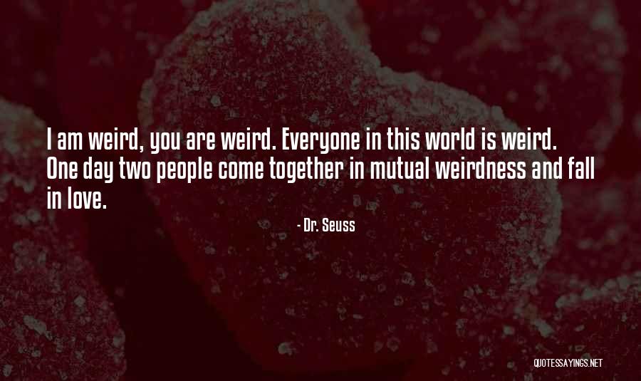 Y I Love U Quotes By Dr. Seuss