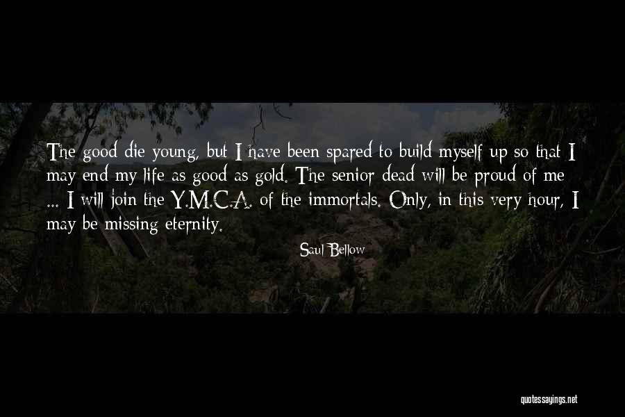 Y M C A Of The Immortals Quotes By Saul Bellow Y M C A Of The Immortals Quotes By Saul Bellow