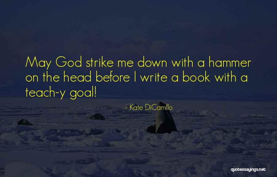 Y Me God Quotes By Kate DiCamillo Y Me God Quotes By Kate DiCamillo