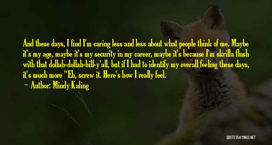 Y Me Quotes By Mindy Kaling