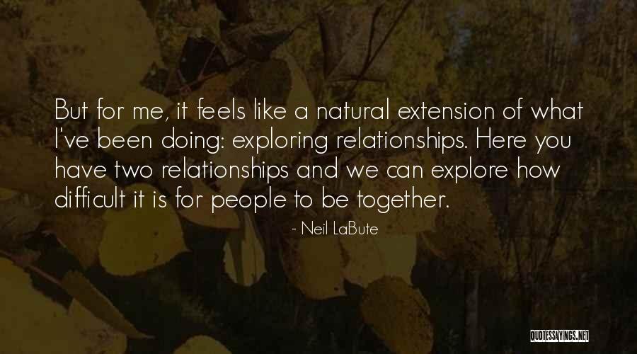 Y N Extension Quotes By Neil LaBute Y N Extension Quotes By Neil LaBute