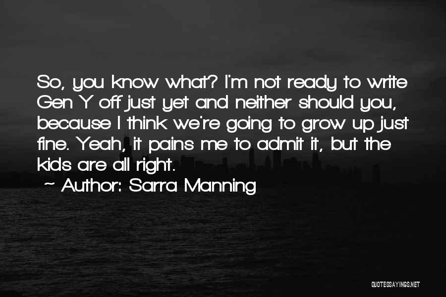 Y Not Me Quotes By Sarra Manning