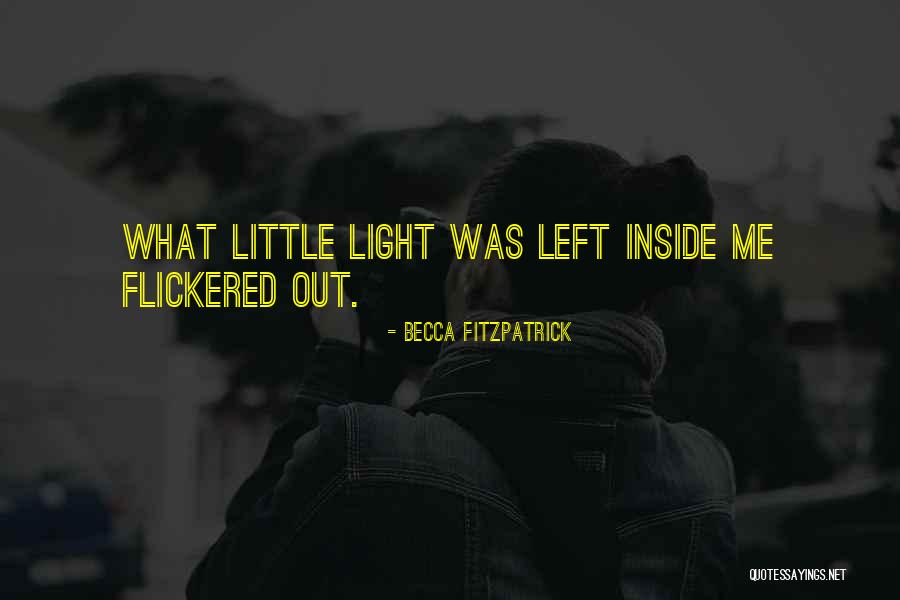 Y O U Left Me Quotes By Becca Fitzpatrick Y O U Left Me Quotes By Becca Fitzpatrick