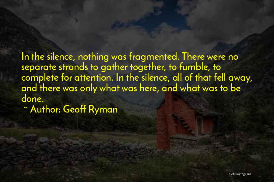 Y O U R Silence Quotes By Geoff Ryman