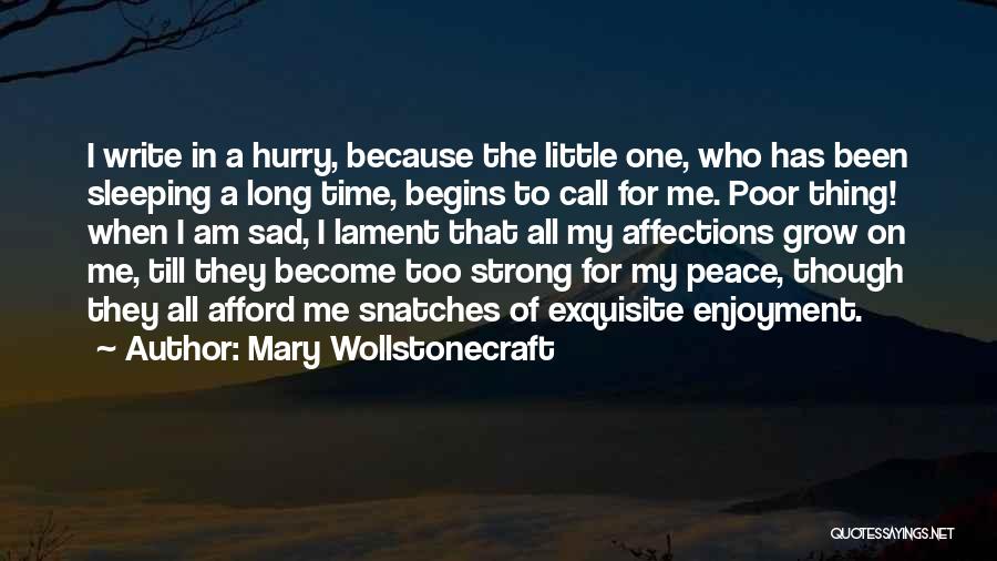Y R U Sad Quotes By Mary Wollstonecraft
