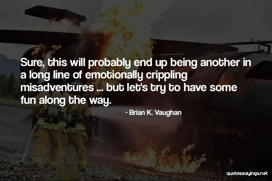 Y The Last Man Quotes By Brian K. Vaughan Y The Last Man Quotes By Brian K. Vaughan