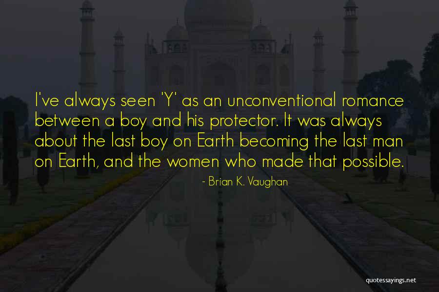 Y The Last Man Quotes By Brian K. Vaughan Y The Last Man Quotes By Brian K. Vaughan