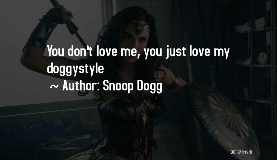 Y U Dont Love Me Quotes By Snoop Dogg