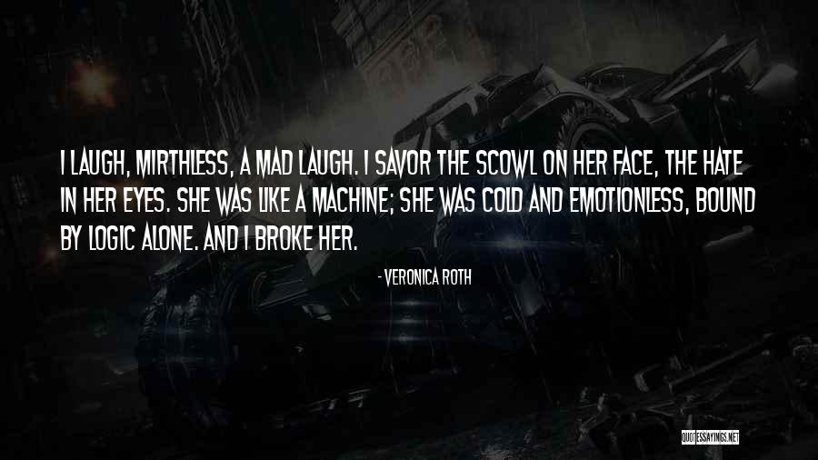 Y U Mad Quotes By Veronica Roth