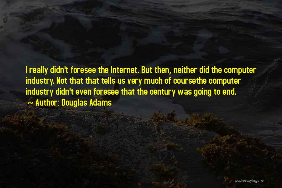 Y2k Quotes By Douglas Adams