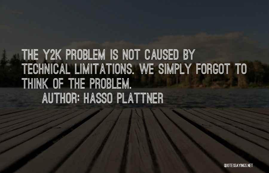 Y2k Quotes By Hasso Plattner