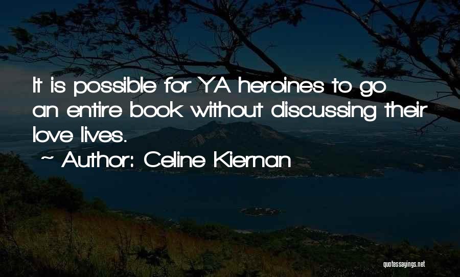 Ya Book Love Quotes By Celine Kiernan