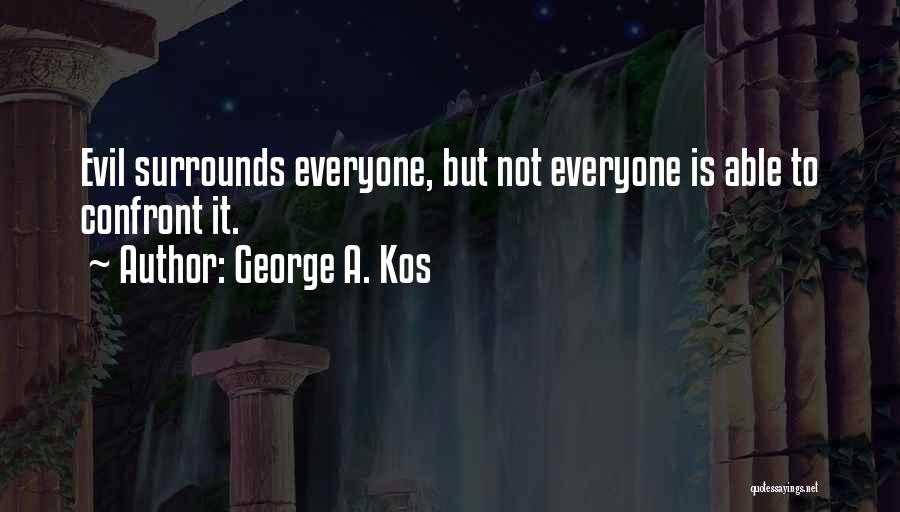 Ya Books Quotes By George A. Kos