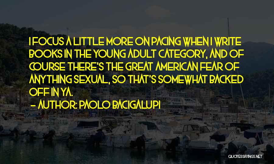 Ya Books Quotes By Paolo Bacigalupi