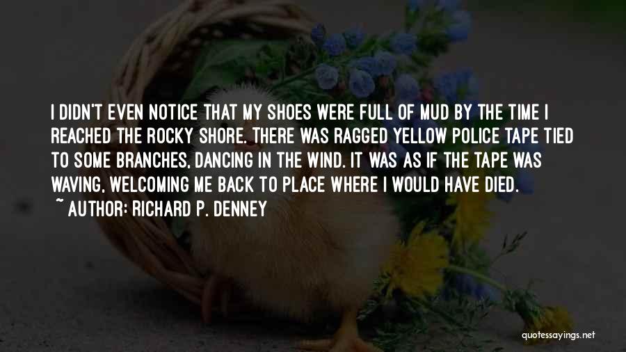 Ya Books Quotes By Richard P. Denney