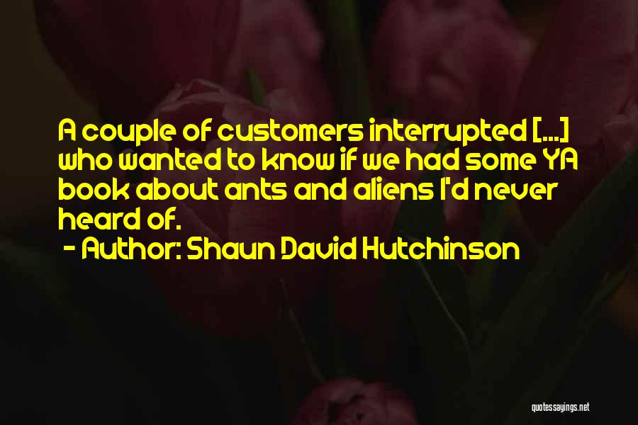 Ya Books Quotes By Shaun David Hutchinson