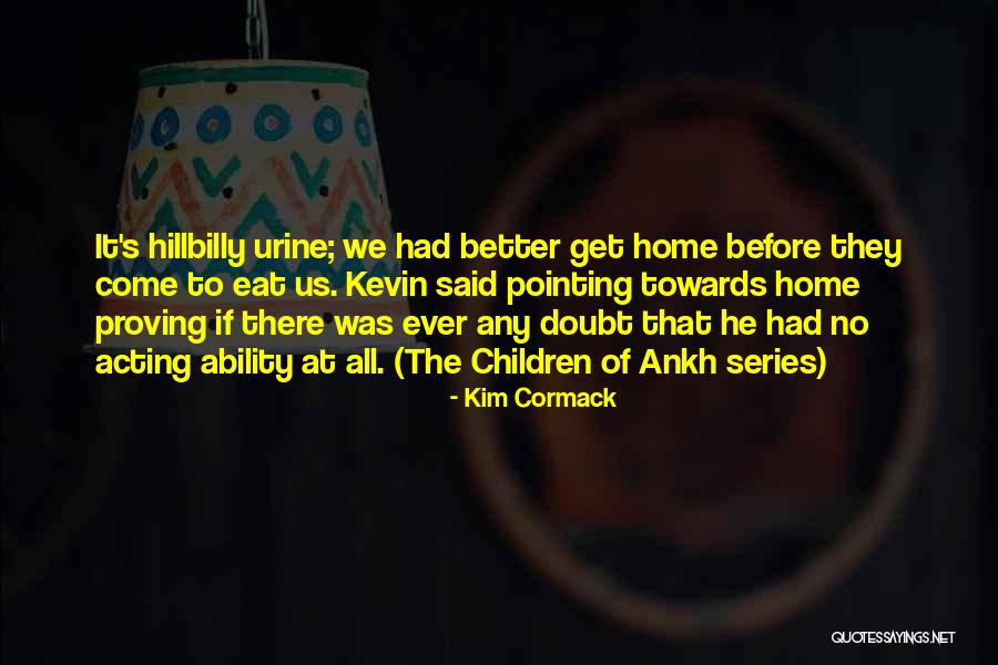 Ya Comedy Quotes By Kim Cormack Ya Comedy Quotes By Kim Cormack