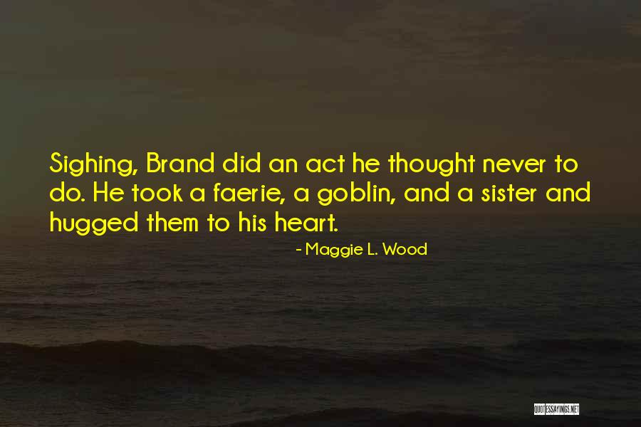 Ya Fantasy Series Quotes By Maggie L. Wood Ya Fantasy Series Quotes By Maggie L. Wood