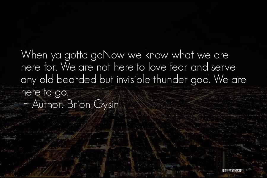 Ya Know Quotes By Brion Gysin