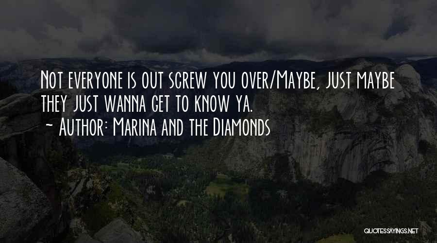 Ya Know Quotes By Marina And The Diamonds