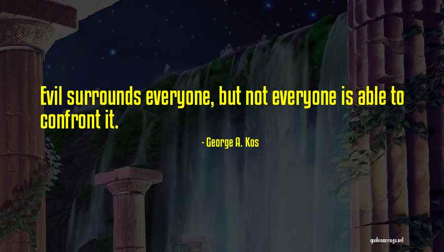 Ya Literature Quotes By George A. Kos