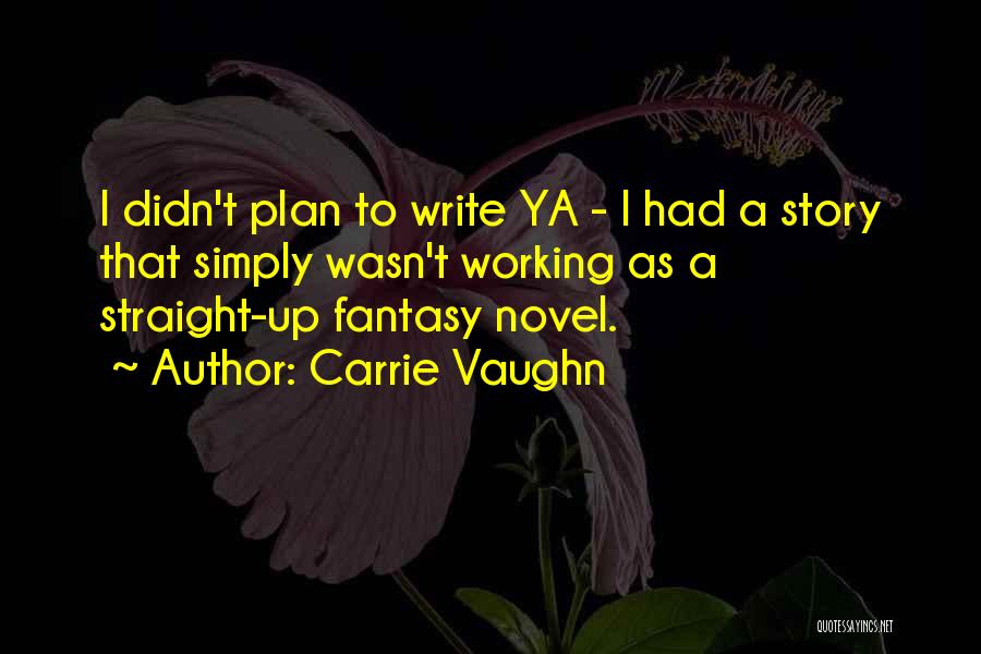 Ya Novel Quotes By Carrie Vaughn