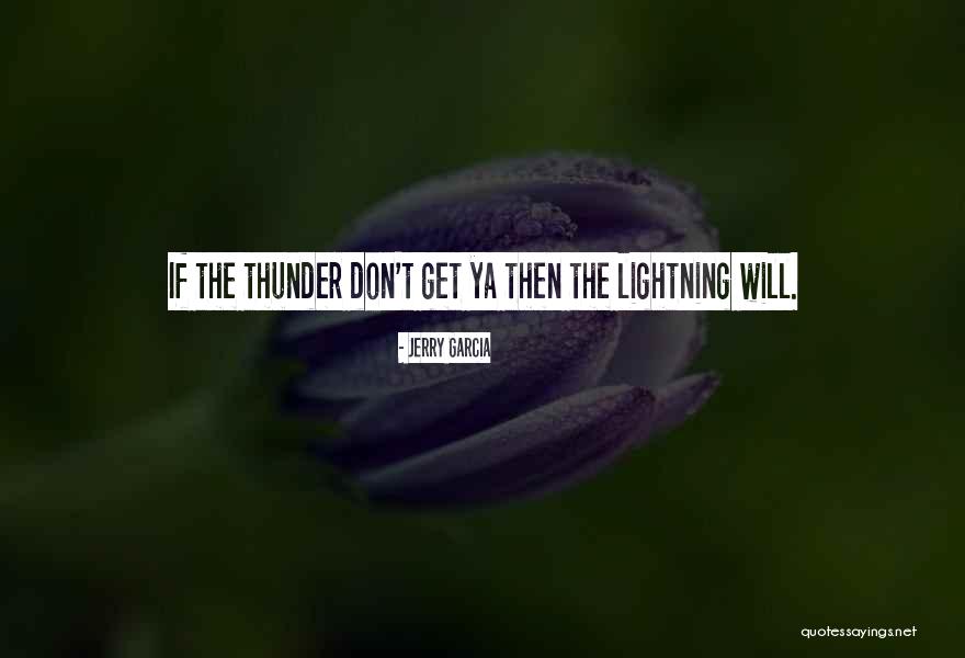 Ya Quotes By Jerry Garcia Ya Quotes By Jerry Garcia