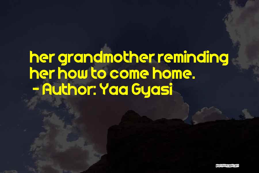 Yaa Gyasi Quotes 329696