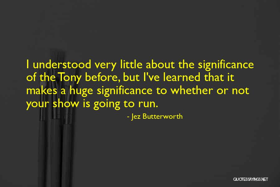 Yaakov Litzman Quotes By Jez Butterworth Yaakov Litzman Quotes By Jez Butterworth