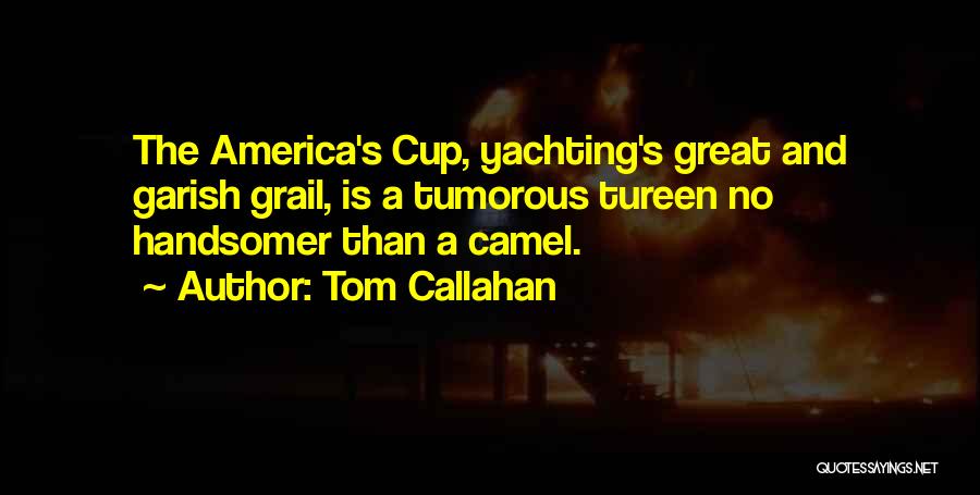 Yachting Quotes By Tom Callahan