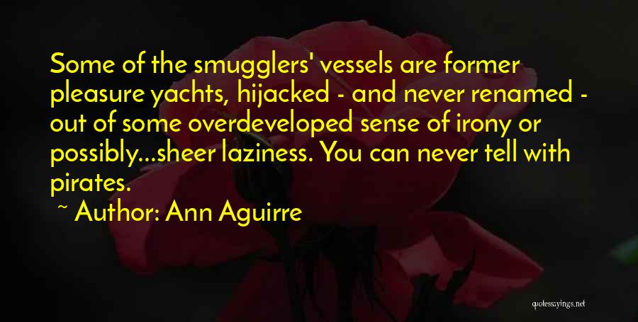 Yachts Quotes By Ann Aguirre