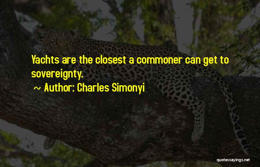 Yachts Quotes By Charles Simonyi