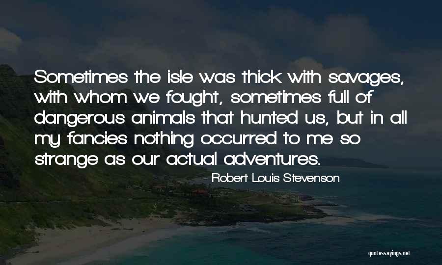 Yackel School Quotes By Robert Louis Stevenson Yackel School Quotes By Robert Louis Stevenson