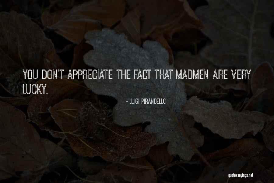 Yacker Quotes By Luigi Pirandello Yacker Quotes By Luigi Pirandello