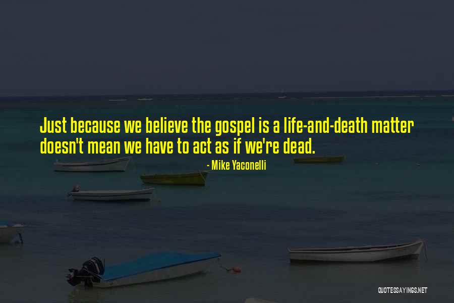 Yaconelli Quotes By Mike Yaconelli Yaconelli Quotes By Mike Yaconelli