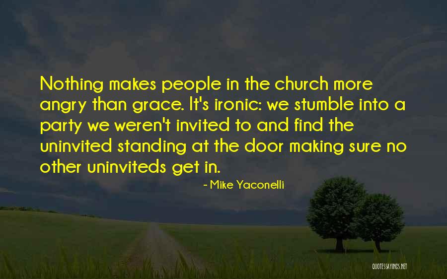 Yaconelli Quotes By Mike Yaconelli Yaconelli Quotes By Mike Yaconelli