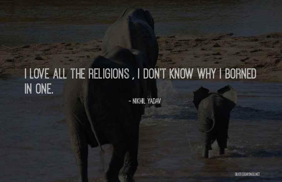 Yadav's Quotes By Nikhil Yadav Yadav's Quotes By Nikhil Yadav
