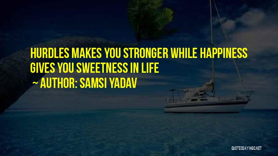 Yadav's Quotes By Samsi Yadav