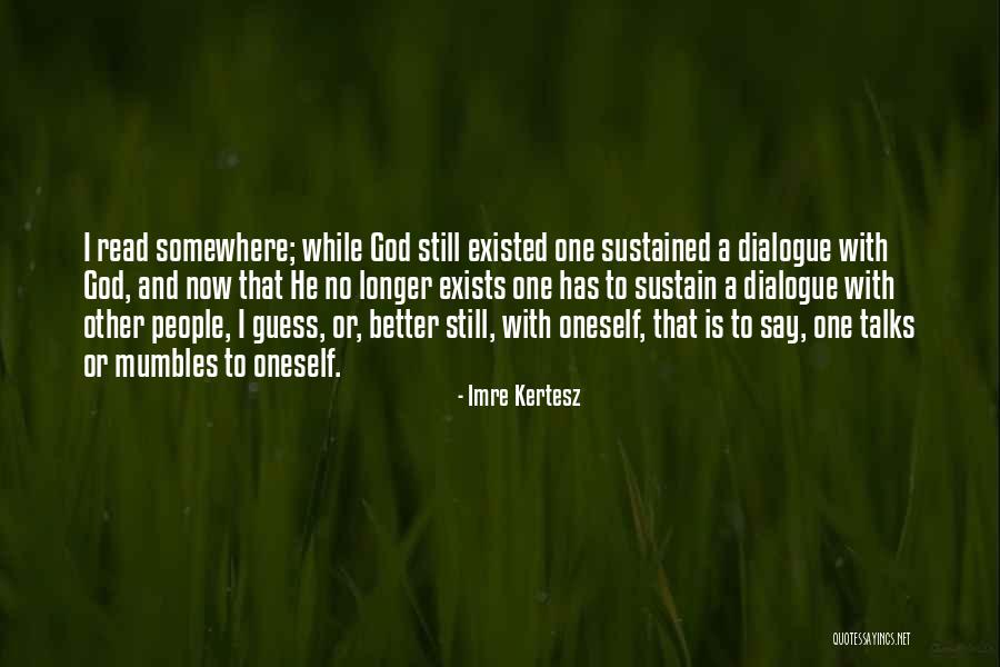 Yaduvanshi Mahendergarh Quotes By Imre Kertesz Yaduvanshi Mahendergarh Quotes By Imre Kertesz