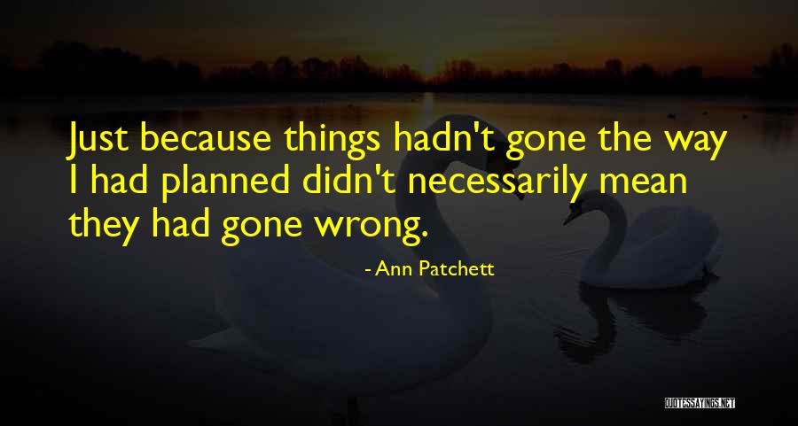 Yagiz Bektik Quotes By Ann Patchett Yagiz Bektik Quotes By Ann Patchett