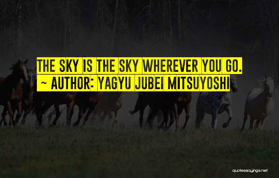 Yagyu Jubei Mitsuyoshi Quotes 630396